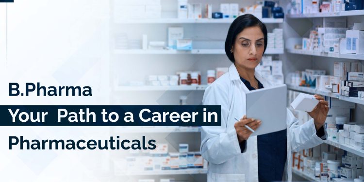 B.Pharma Your Path to a Career in Pharmaceuticals