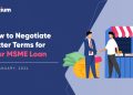 Details on MSME Loan Interest Rate: Steps to Negotiate Better Terms
