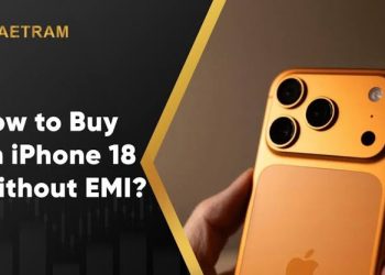 How to Buy an iPhone 18 on EMI Without Affecting Your Budget